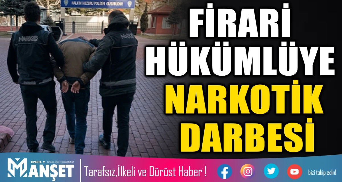 25 yıl hapis cezası bulunan firari Isparta&rsquo;da yakalandı