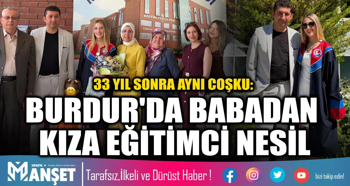 33 YIL SONRA AYNI COŞKU: BURDUR'DA BABADAN KIZA EĞİTİMCİ NESİL