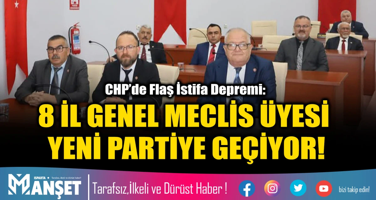 8 İL GENEL MECLİS &Uuml;YESİ YENİ PARTİYE GE&Ccedil;İYOR!