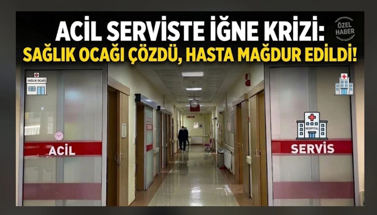 ACİL SERVİSTE İĞNE KRİZİ