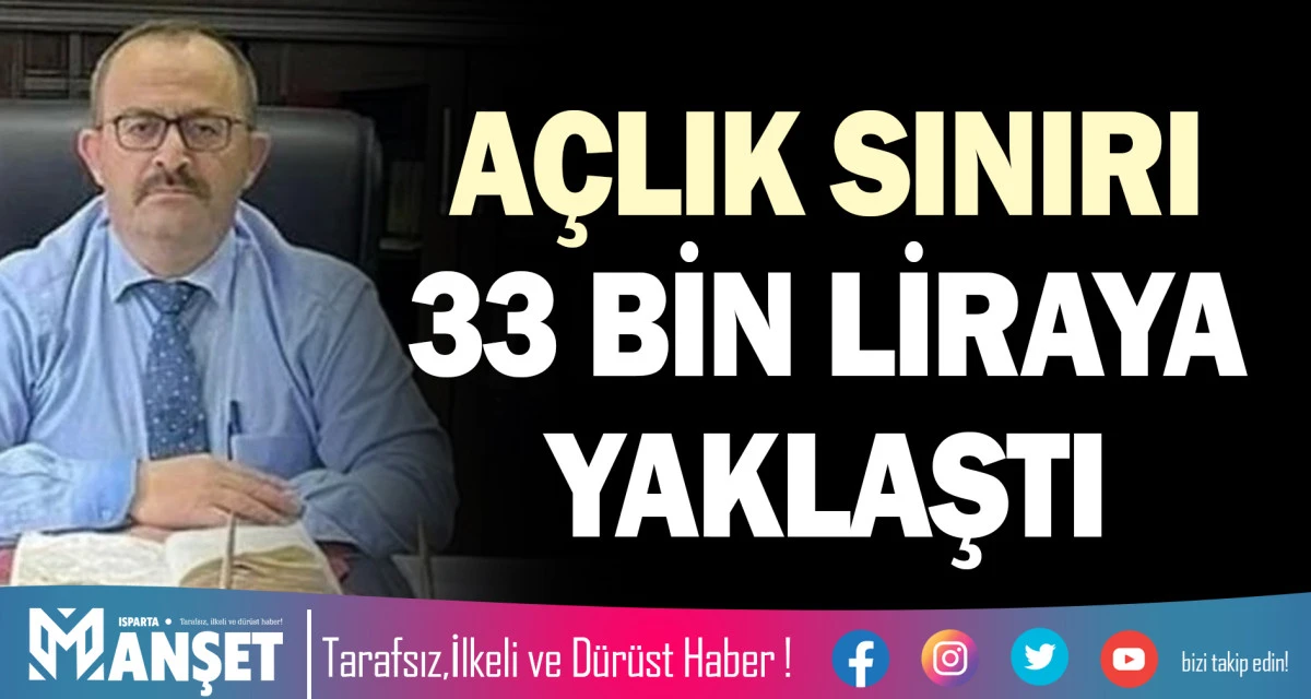 A&Ccedil;LIK SINIRI 33 BİN LİRAYA YAKLAŞTI