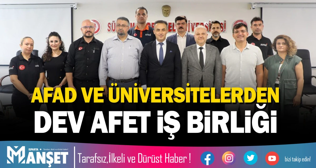 AFAD VE &Uuml;NİVERSİTELERDEN DEV AFET İŞ BİRLİĞİ