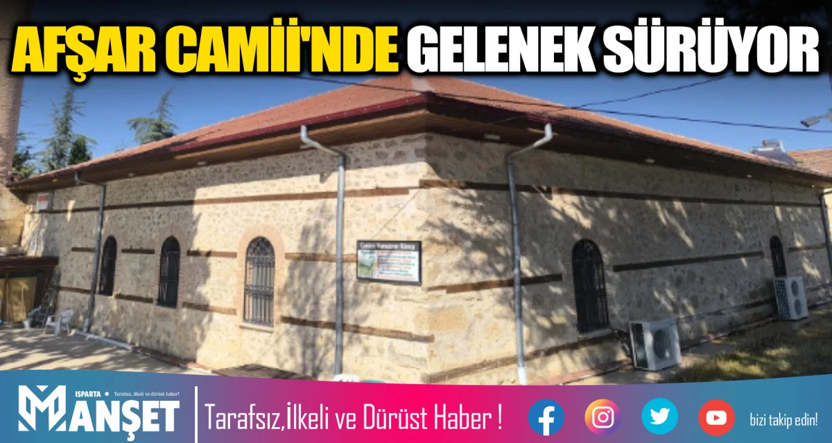 AFŞAR CAMİİ'NDE GELENEK S&Uuml;R&Uuml;YOR