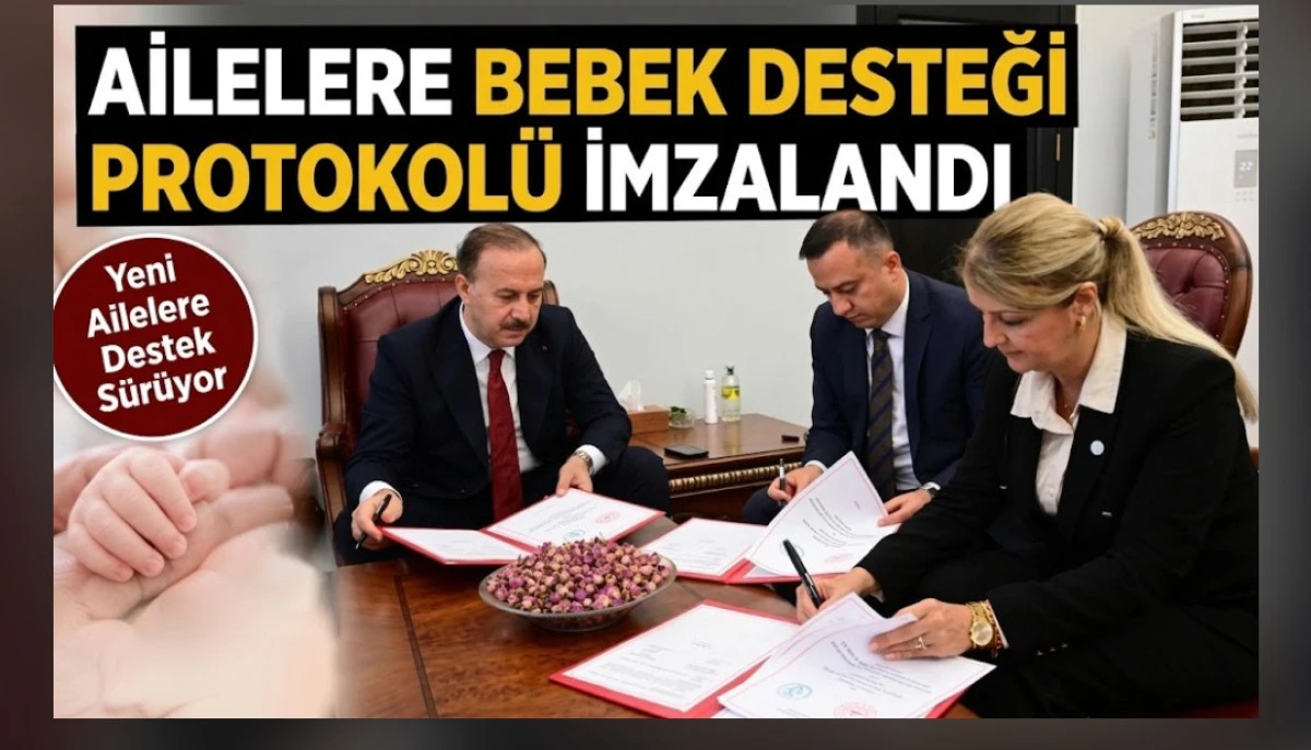 AİLELERE BEBEK DESTEĞİ PROTOKOL&Uuml; İMZALANDI