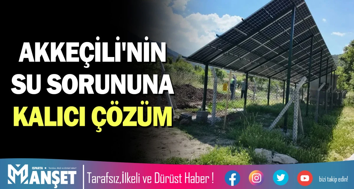 AKKE&Ccedil;İLİ'NİN SU SORUNUNA KALICI &Ccedil;&Ouml;Z&Uuml;M
