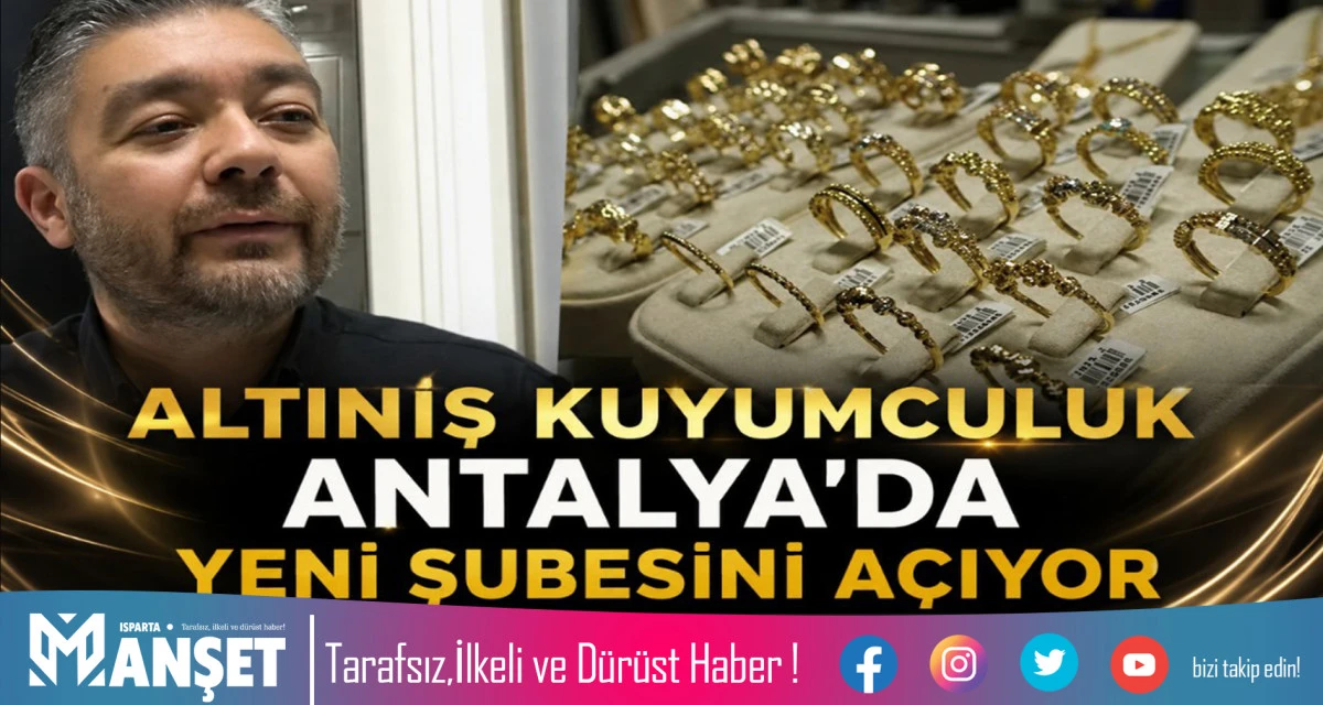 ALTINİŞ KUYUMCULUK ANTALYA'DA YENİ MAĞAZASINI A&Ccedil;IYOR