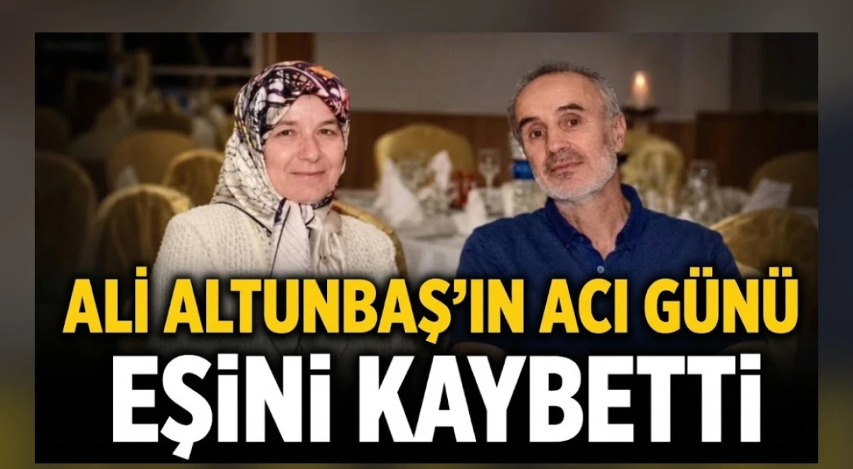 ALTUNBAŞIN ACI G&Uuml;N&Uuml; EŞİNİ KAYBETTİ