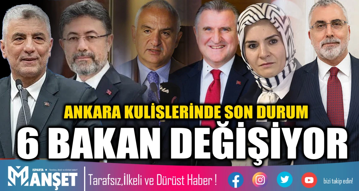 ANKARA KULİSLERİNDE SON DURUM 6 BAKAN DEĞİŞİYOR