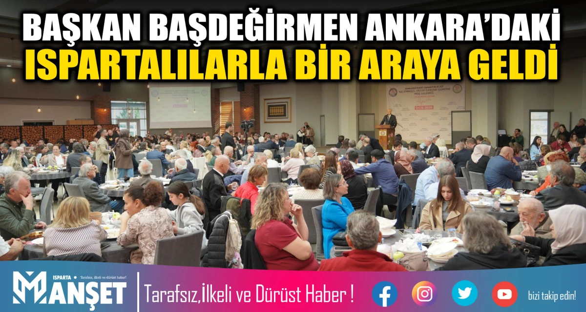 Ankara&rsquo;daki Ispartalılar: Hemşehrileri bir araya getirmek takdire şayan bir iş