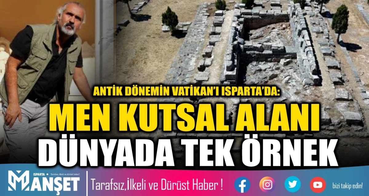ANTİK D&Ouml;NEMİN VATİKAN&rsquo;I ISPARTA&rsquo;DA: MEN KUTSAL ALANI D&Uuml;NYADA TEK &Ouml;RNEK