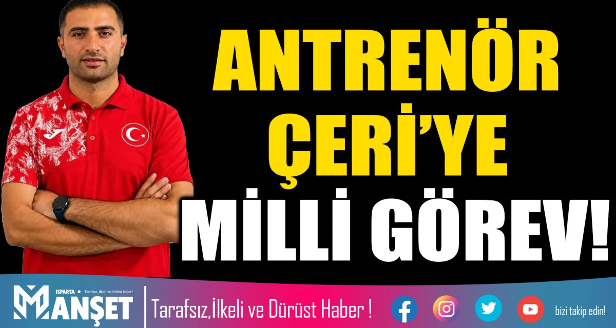 ANTREN&Ouml;R &Ccedil;ERİ&rsquo;YE MİLLİ G&Ouml;REV!