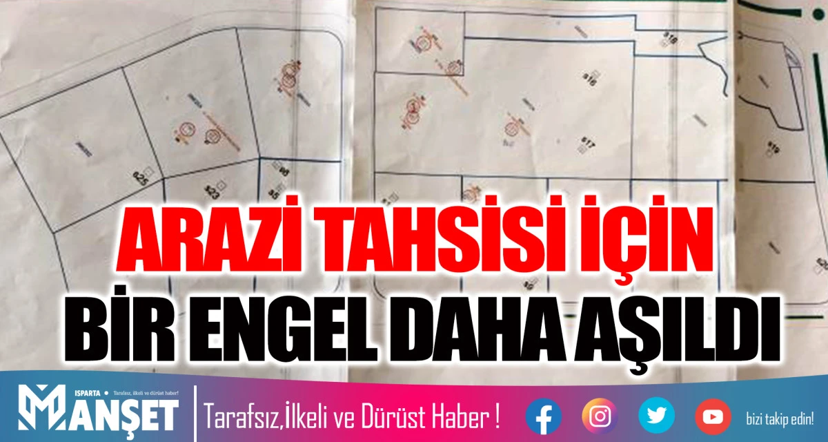 ARAZİ TAHSİSİ İÇİN BİR ENGEL DAHA AŞILDI