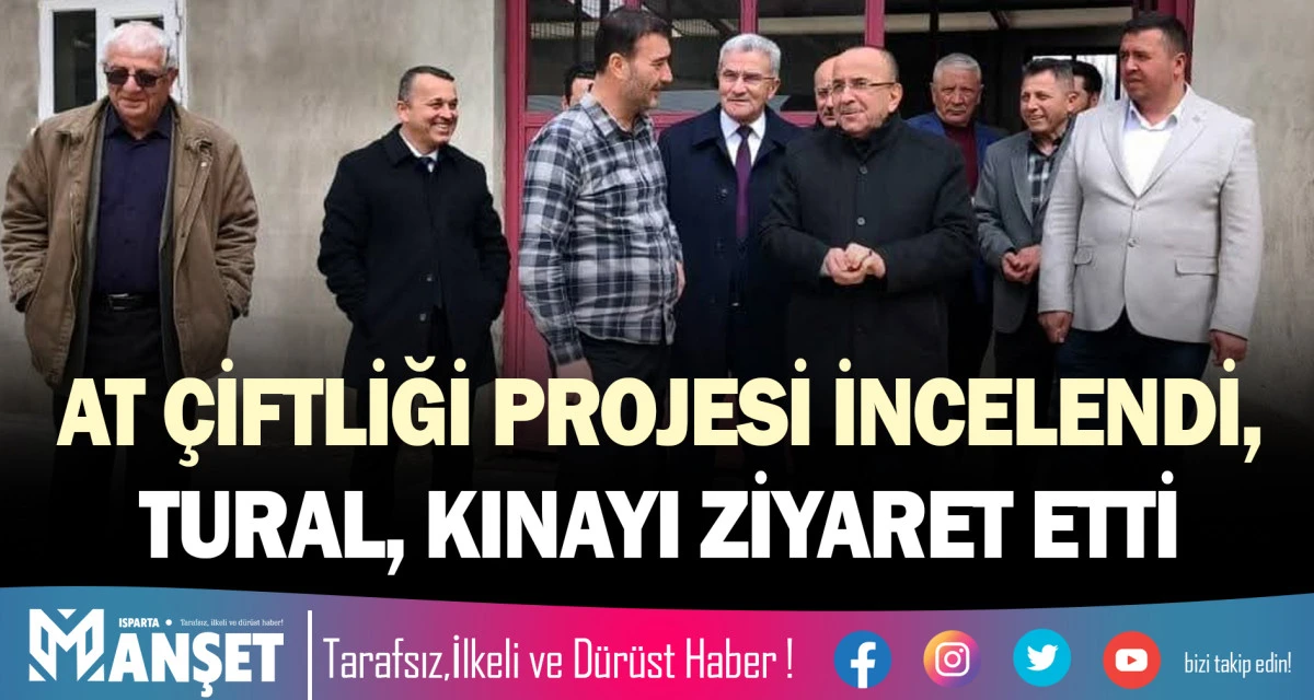 AT &Ccedil;İFTLİĞİ PROJESİ İNCELENDİ, TURAL, KINAYI ZİYARET ETTİ
