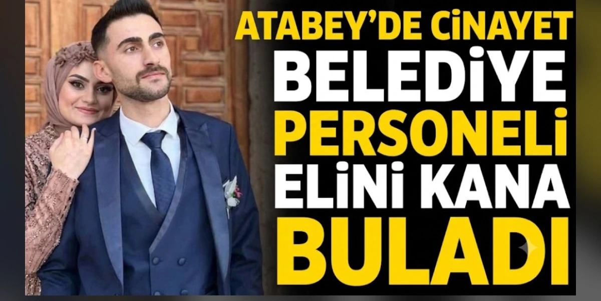 ATABEYDE CİNAYET