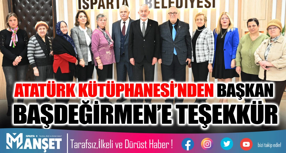 ATAT&Uuml;RK K&Uuml;T&Uuml;PHANESİ&rsquo;NDEN BAŞKAN BAŞDEĞİRMEN&rsquo;E TEŞEKK&Uuml;R