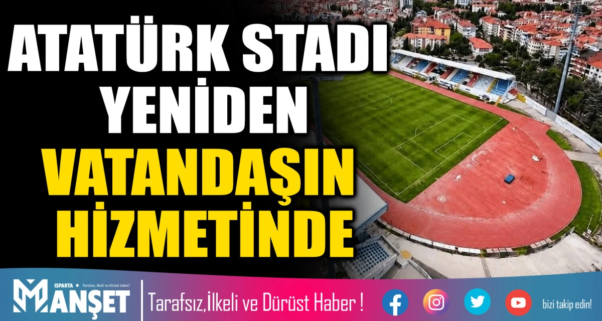 ATAT&Uuml;RK STADI YENİDEN VATANDAŞIN HİZMETİNDE