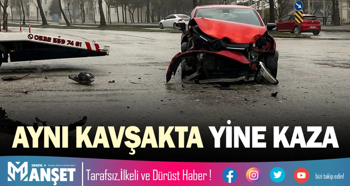 AYNI KAVŞAKTA YİNE KAZA