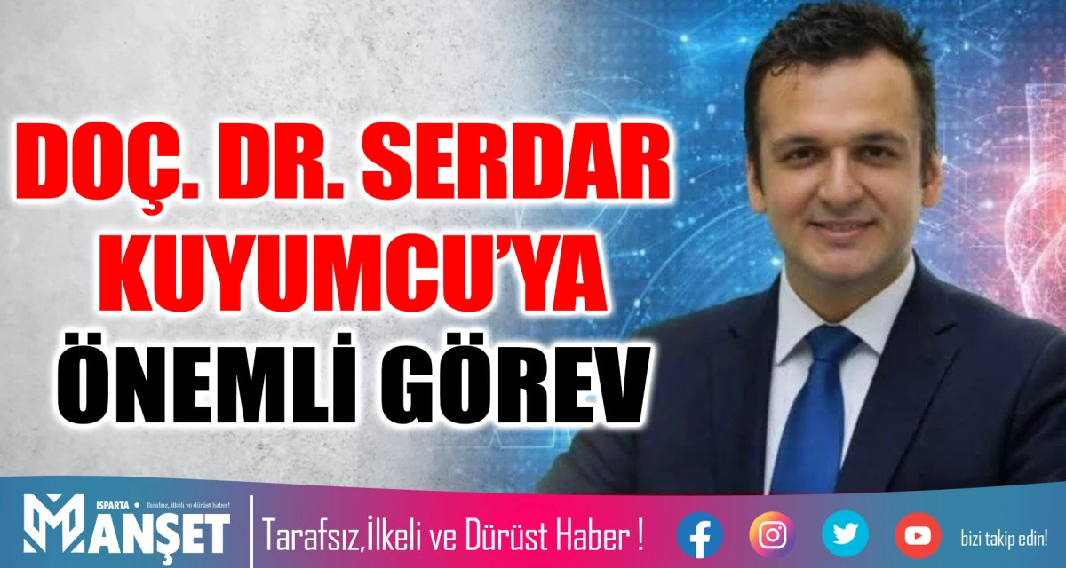 BAĞKONAK&rsquo;IN GURURU: DO&Ccedil;. DR. SERDAR KUYUMCU&rsquo;YA &Ouml;NEMLİ G&Ouml;REV