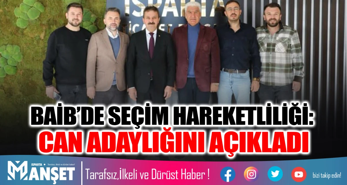 BAİB&rsquo;DE SE&Ccedil;İM HAREKETLİLİĞİ:  CAN ADAYLIĞINI A&Ccedil;IKLADI
