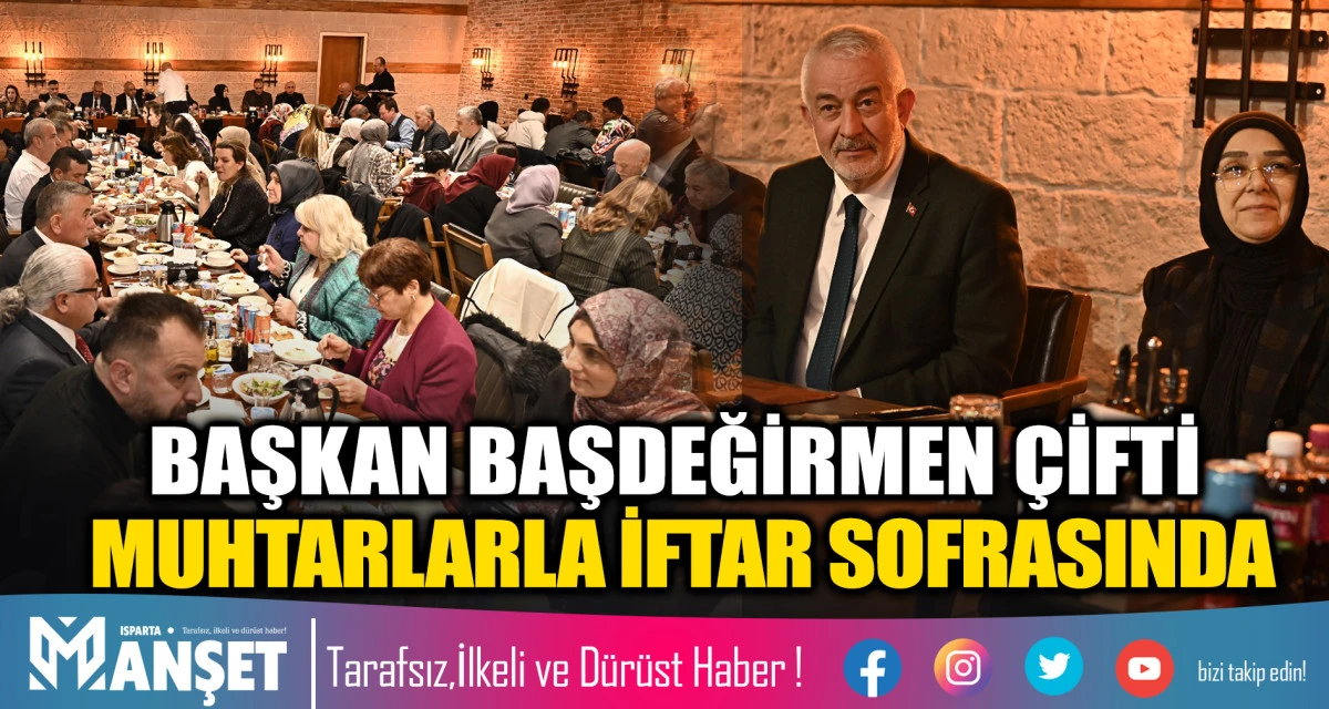 BAŞDEĞİRMEN &Ccedil;İFTİ, MUHTARLARIN İFTARINA KATILDI