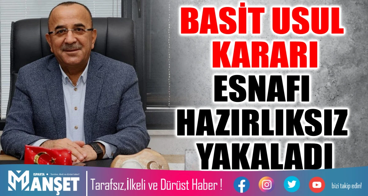 BASİT USUL KARARI ESNAFI HAZIRLIKSIZ YAKALADI