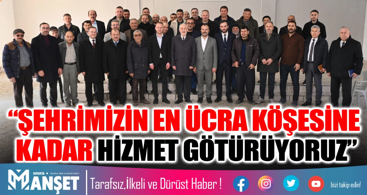 Başkan Başdeğirmen, Gelendost il&ccedil;esinin k&ouml;y muhtarlarıyla buluştu