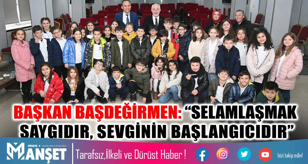BAŞKAN BAŞDEĞİRMEN: &ldquo;SELAMLAŞMAK SAYGIDIR, SEVGİNİN BAŞLANGICIDIR&rdquo;