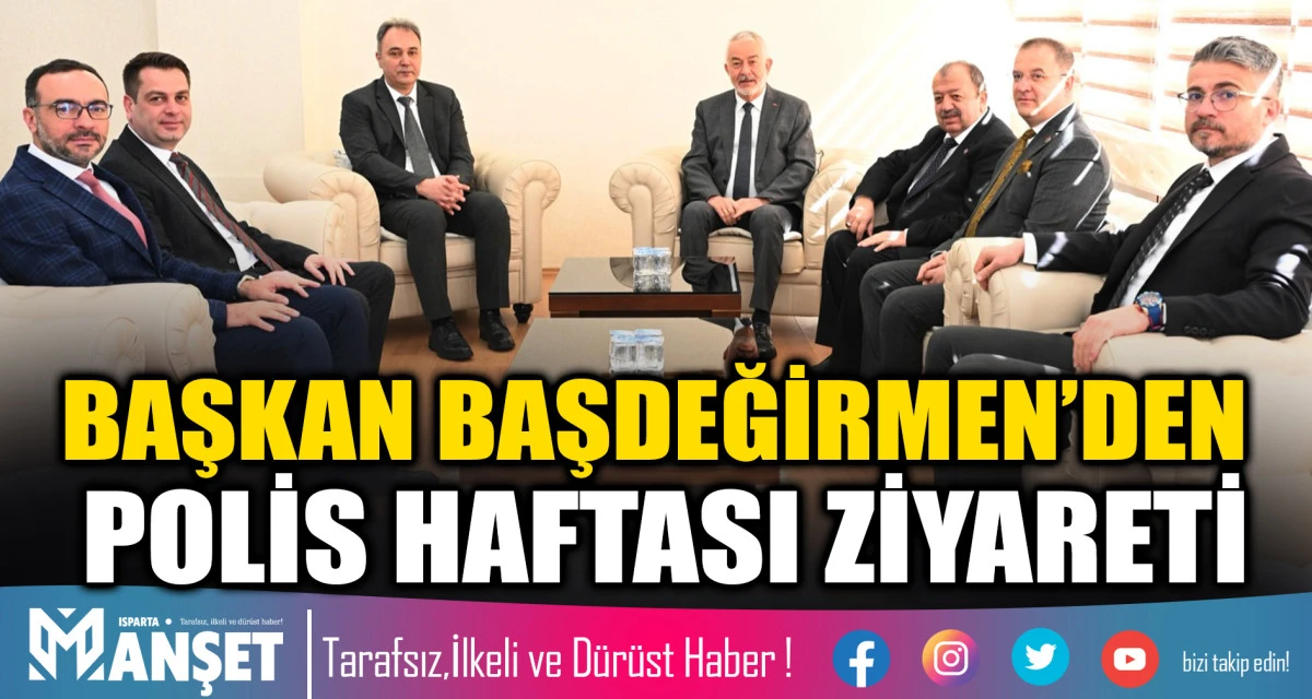 BAŞKAN BAŞDEĞİRMEN&rsquo;DEN POLİS HAFTASI ZİYARETİ