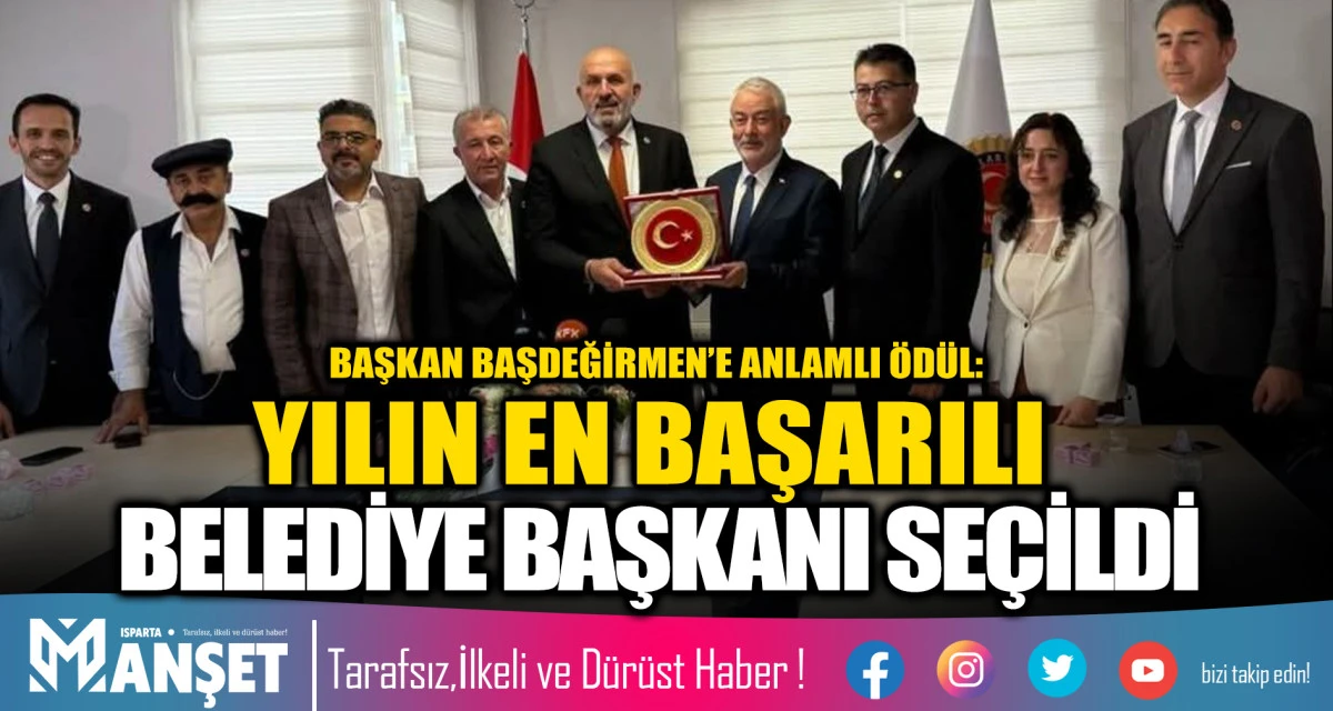 BAŞKAN BAŞDEĞİRMEN&rsquo;E ANLAMLI &Ouml;D&Uuml;L: YILIN EN BAŞARILI BELEDİYE BAŞKANI SE&Ccedil;İLDİ