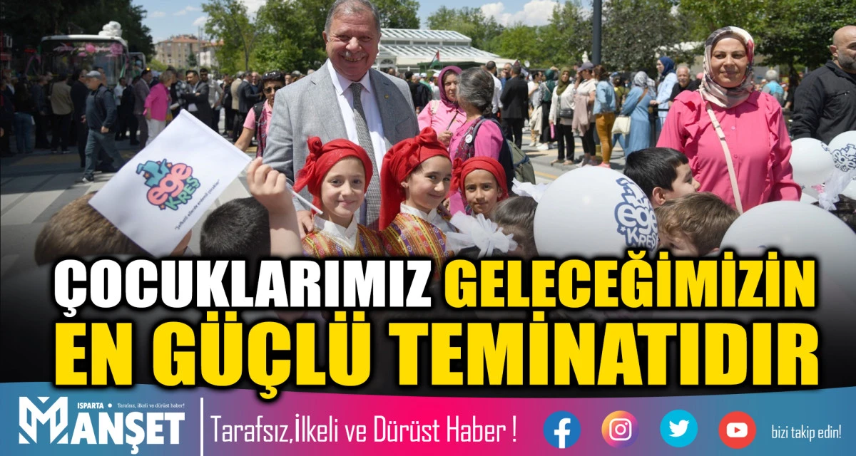 BAŞKAN &Ccedil;ELİK: &Ccedil;OCUKLARIMIZ GELECEĞİMİZİN EN G&Uuml;&Ccedil;L&Uuml; TEMİNATIDIR