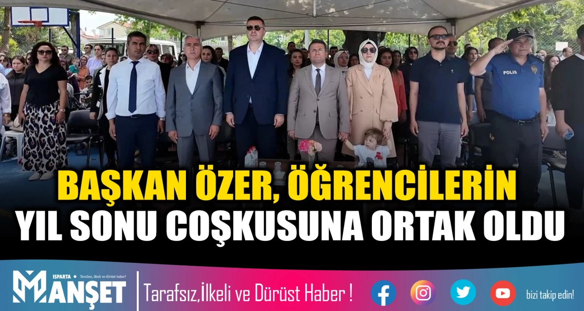 BAŞKAN &Ouml;ZER, &Ouml;ĞRENCİLERİN YIL SONU COŞKUSUNA ORTAK OLDU