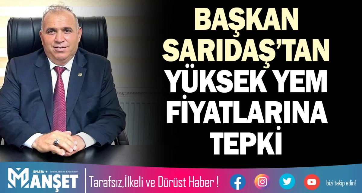 BAŞKAN SARIDAŞ&rsquo;TAN Y&Uuml;KSEK YEM FİYATLARINA TEPKİ