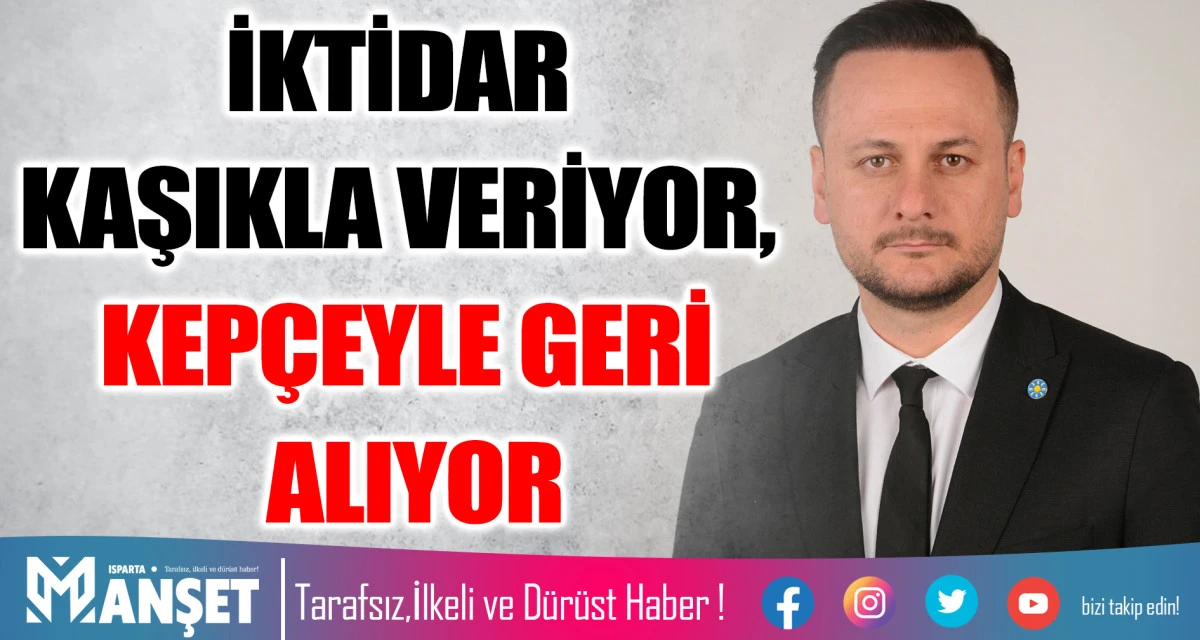 BAŞKAN TEKELİ: İKTİDAR KAŞIKLA VERİYOR, KEPÇEYLE GERİ ALIYOR