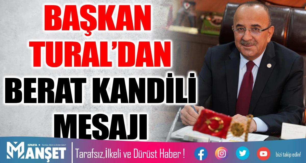 BAŞKAN TURAL&rsquo;DAN BERAT KANDİLİ MESAJI