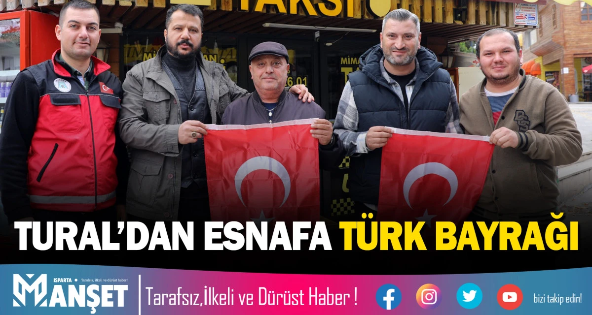 BAŞKAN TURAL&rsquo;DAN ESNAFA T&Uuml;RK BAYRAĞI