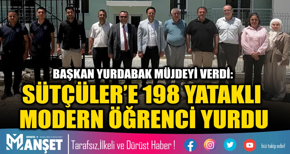 BAŞKAN YURDABAK M&Uuml;JDEYİ VERDİ: S&Uuml;T&Ccedil;&Uuml;LER&rsquo;E 198 YATAKLI MODERN &Ouml;ĞRENCİ YURDU