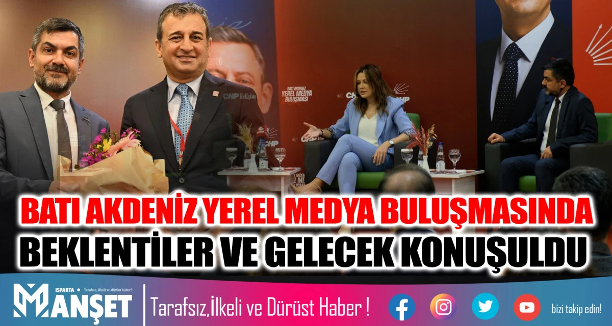 BATI AKDENİZ YEREL MEDYA BULUŞMASINDA BEKLENTİLER VE GELECEK KONUŞULDU
