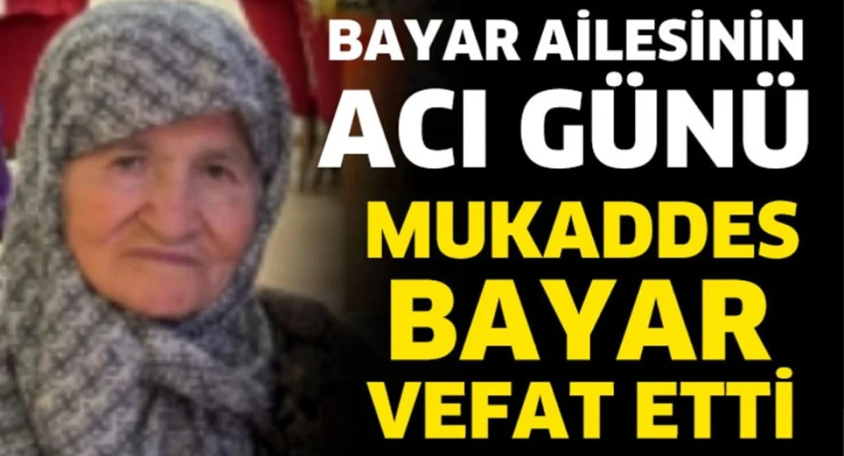 BAYAR AİLESİNİN ACI G&Uuml;N&Uuml; 