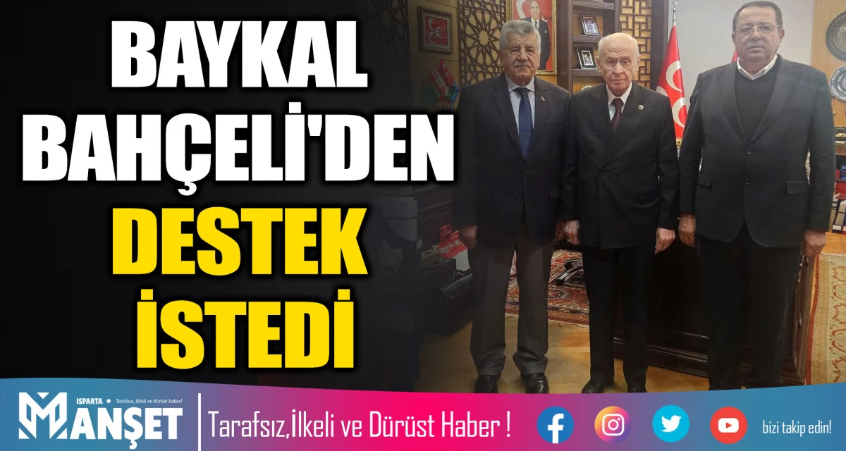 BAYKAL BAH&Ccedil;ELİ'DEN DESTEK İSTEDİ