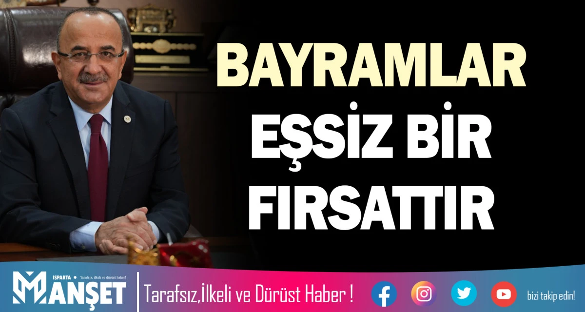 BAYRAMLAR EŞSİZ BİR FIRSATTIR
