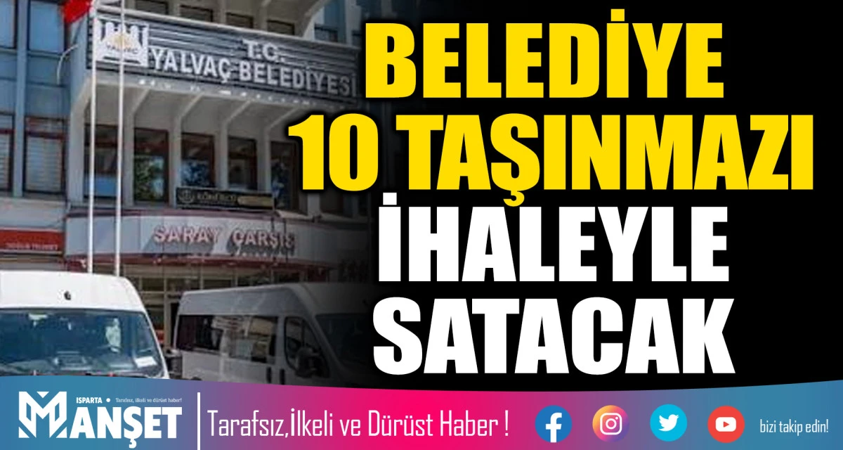 BELEDİYE 10 TAŞINMAZI İHALEYLE SATACAK