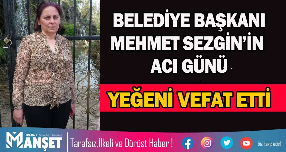 BELEDİYE BAŞKANININ ACI G&Uuml;N&Uuml;