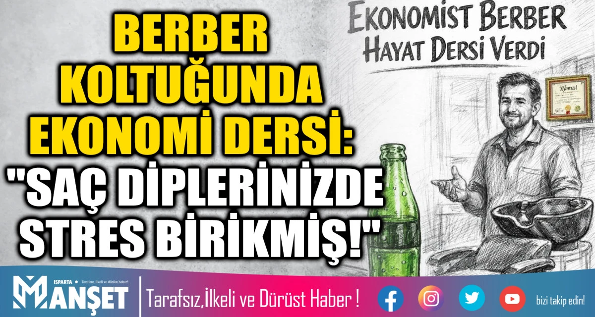 BERBER KOLTUĞUNDA EKONOMİ DERSİ: "SA&Ccedil; DİPLERİNİZDE STRES BİRİKMİŞ!"