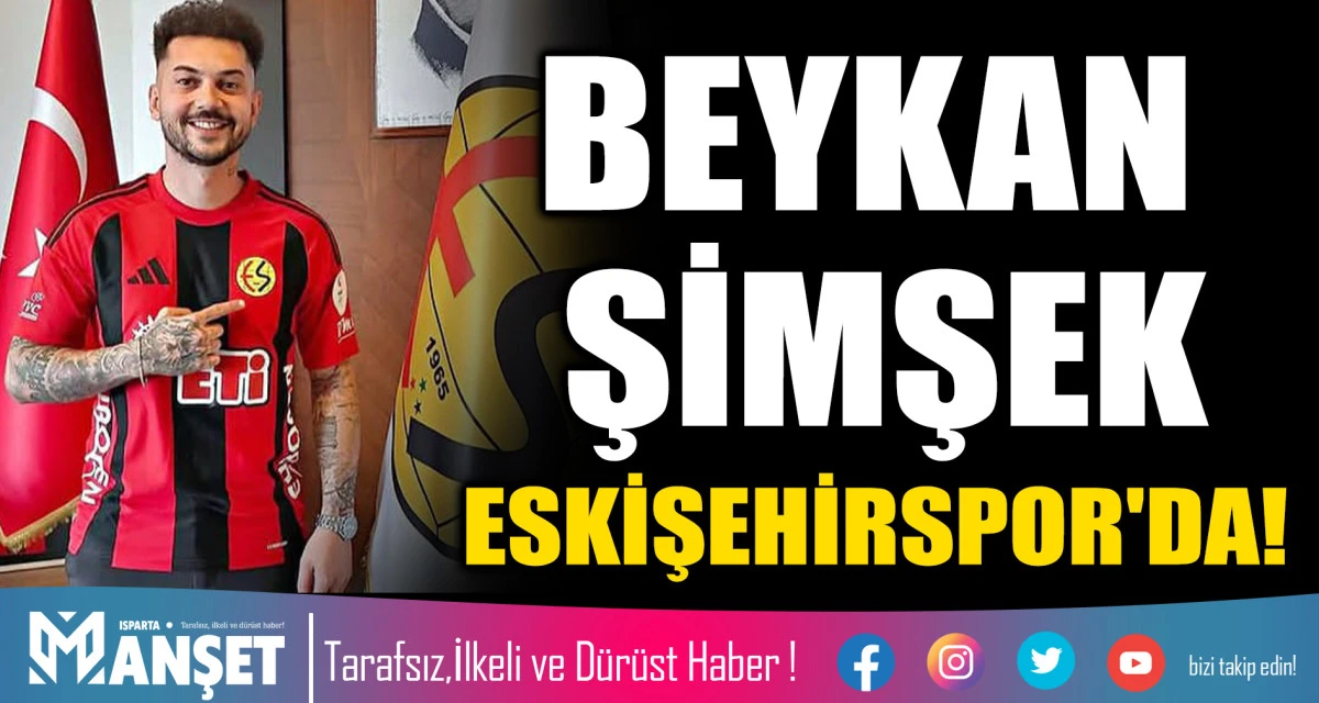 BEYKAN ŞİMŞEK ESKİŞEHİRSPOR'DA!