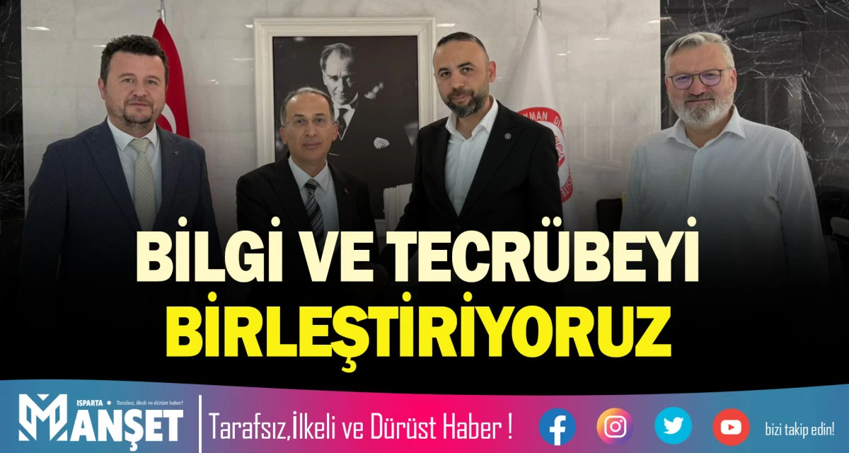 BİLGİ VE TECR&Uuml;BEYİ BİRLEŞTİRİYORUZ