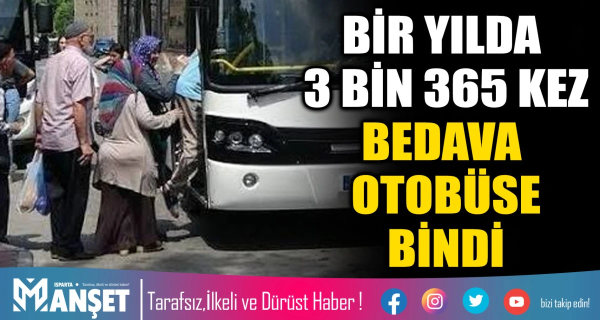 BİR YILDA 3 BİN 365 KEZ BEDAVA OTOB&Uuml;SE BİNDİ