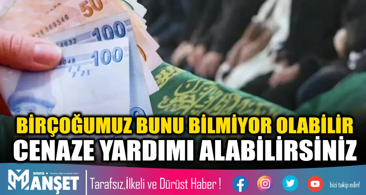 BİR&Ccedil;OĞUMUZ BUNU BİLMİYOR OLABİLİR CENAZE YARDIMI ALABİLİRSİNİZ