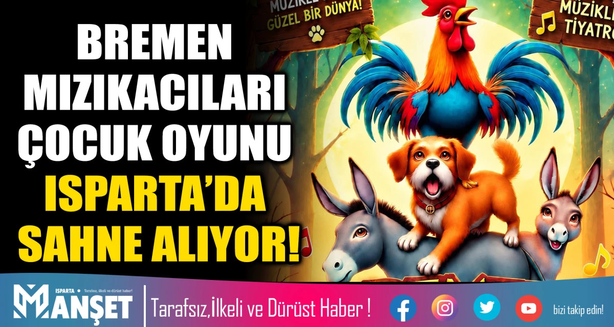 BREMEN MIZIKACILARI &Ccedil;OCUK OYUNU ISPARTA&rsquo;DA SAHNE ALIYOR!