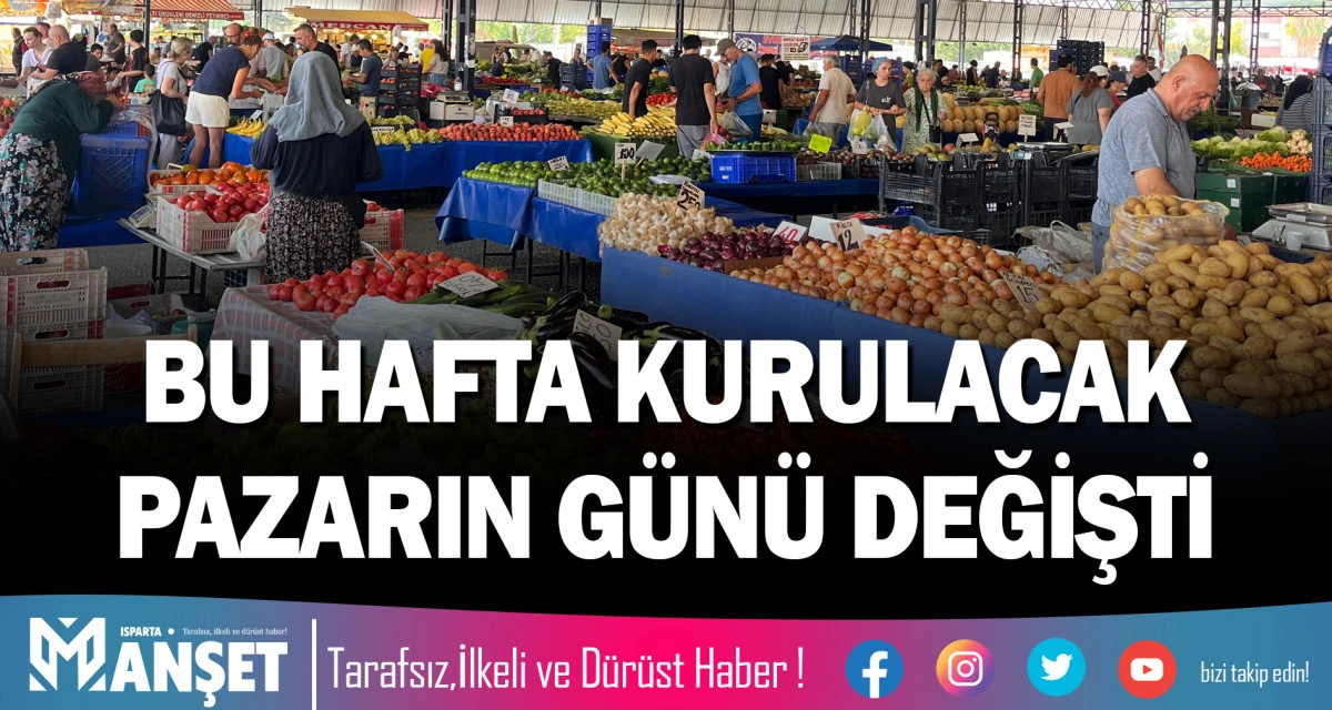 Bu Hafta Kurulacak Pazarın G&uuml;n&uuml; Değişti