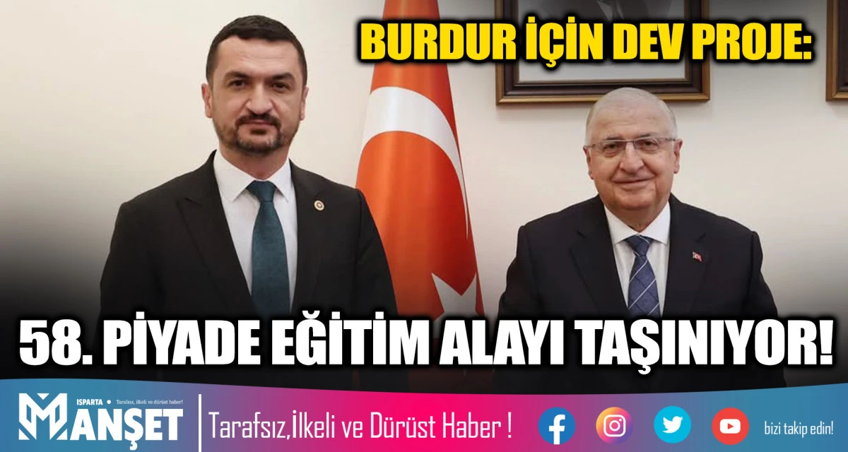 BURDUR İ&Ccedil;İN DEV PROJE: 58. PİYADE EĞİTİM ALAYI TAŞINIYOR!